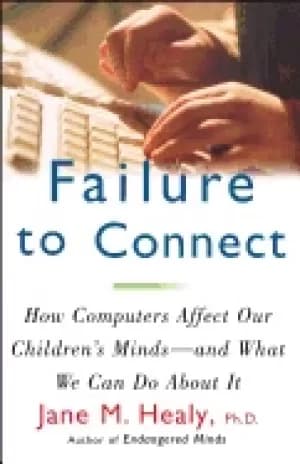 failure to connect how computers affect our childrens minds and what we can