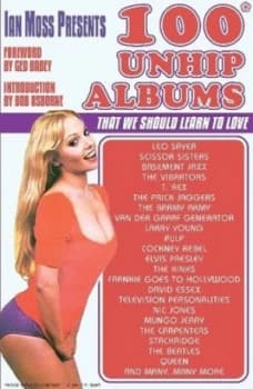 Ian Moss Presents 100 Unhip Albums by Ian Moss