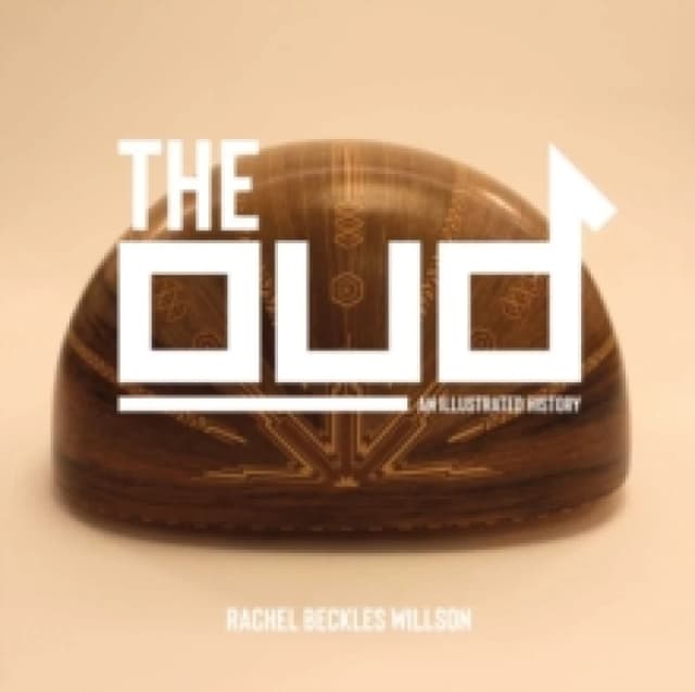 The Oud : An Illustrated History Hardback