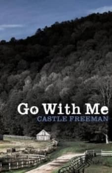 Go with Me by Castle Freeman Paperback