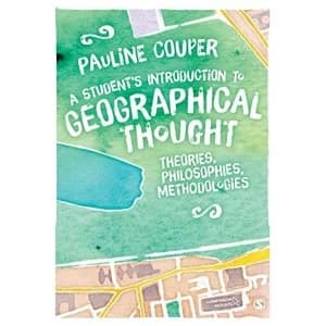A Student's Introduction to Geographical Thought: Theories, Philosophies, Methodologies by Pauline Couper (Paperback,...