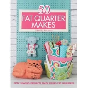 50 Fat Quarter Makes : Fifty Sewing Projects