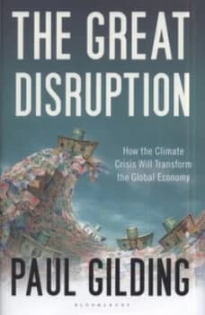 The Great Disruption by Paul Gilding Hardback