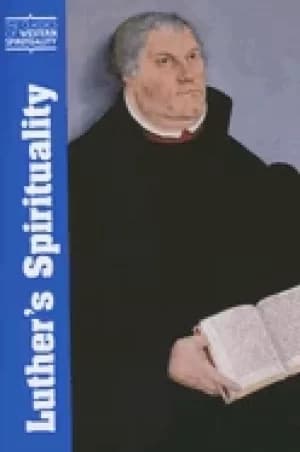 luthers spirituality classics of western spirituality