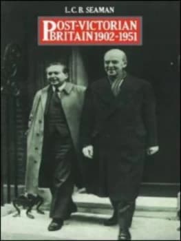 Post-Victorian Britain 1902-1951 by L.C.B. Seaman Book