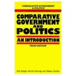 Comparative Government and Politics by Rod Hague and Martin Harrop and Shaun Book