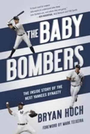 baby bombers the inside story of the next yankees dynasty