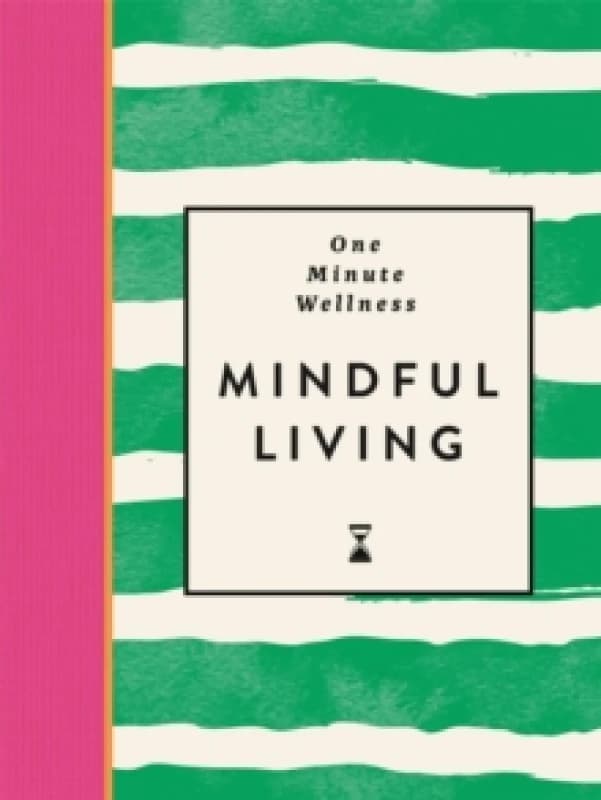 One-Minute Wellness: Mindful Living Hardback