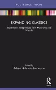 Expanding Classics Practitioner Perspectives from Museums and Schools
