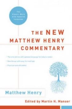 The New Matthew Henry Commentary by Matthew Henry and Martin H Manser Book