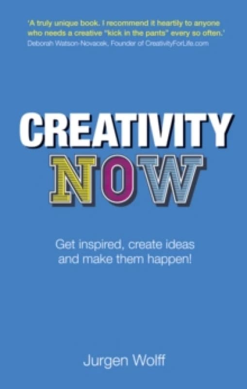 creativity now get inspired create ideas and make them happen 9780273770473