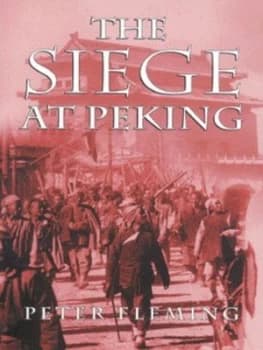 The Siege at Peking by Peter Flemming Book