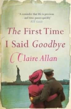 The First Time I Said Goodbye by Claire Allan Book