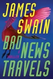 Bad News Travels : A Thriller