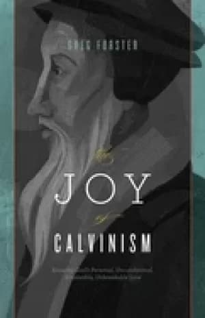 joy of calvinism
