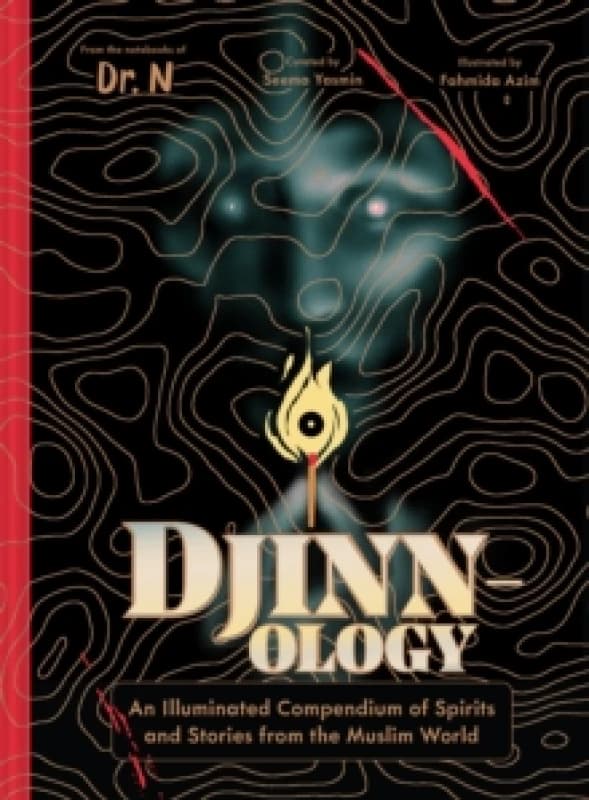 Djinnology : An Illuminated Compendium of Spirits and Stories from the Muslim World Hardback