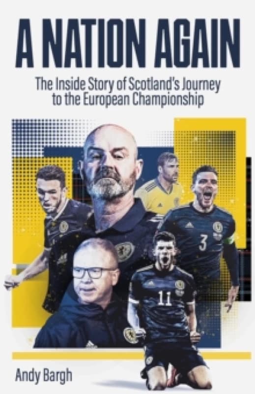 A Nation Again : The Inside Story of Scotlands Journey to the European Championship Hardback