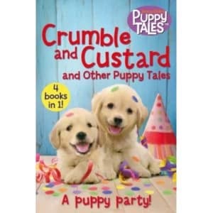 Crumble and Custard and Other Puppy Tales