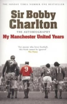 My Manchester United Years by Bobby Charlton Paperback
