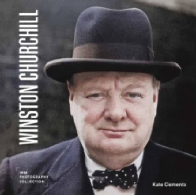 Winston Churchill : IWM Photography Collection Hardback