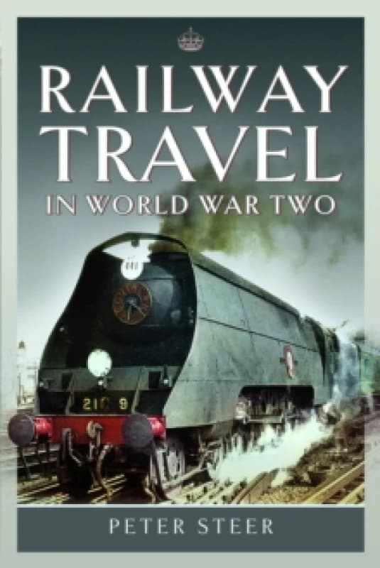 Railway Travel in World War Two Hardback