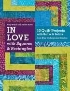 in love with squares and rectangles 10 quilt projects with batiks and solid