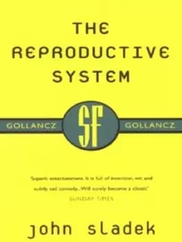 The reproductive system by John Sladek