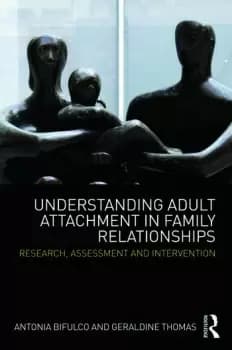 Understanding Adult Attachment in Family RelationshipsResearch Assessment and Intervention