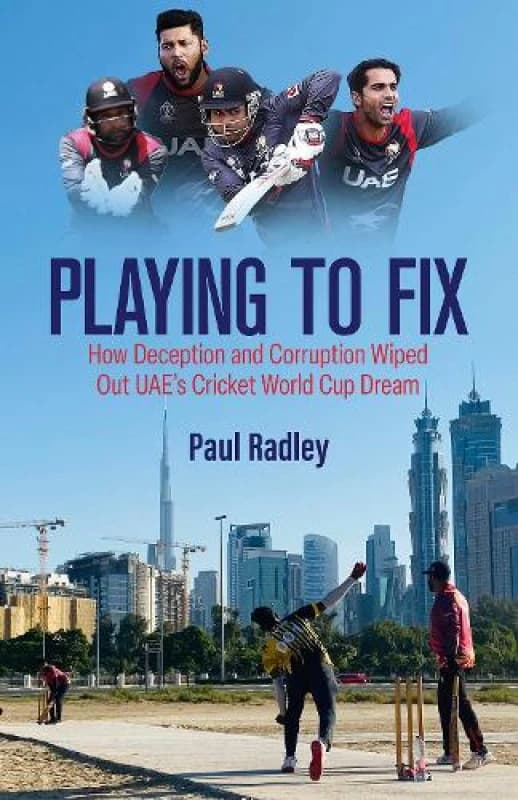 Playing to Fix : From the Streets of Dubai to the Brink of Cricket's World Cup and Back Again Hardback
