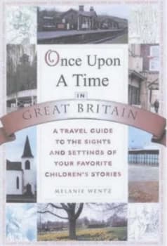 Once upon a Time in Great Britain by Melanie Wentz Book