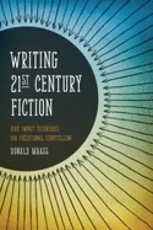 writing 21st century fiction high impact techniques for exceptional storyte