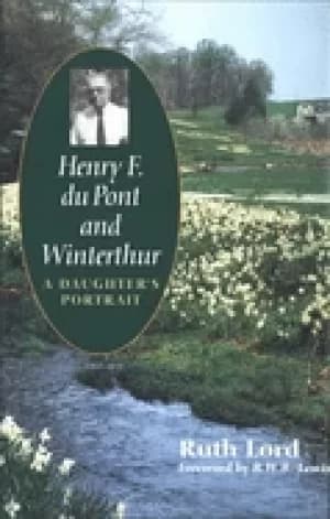 henry f du pont and winterthur a daughter s portrait