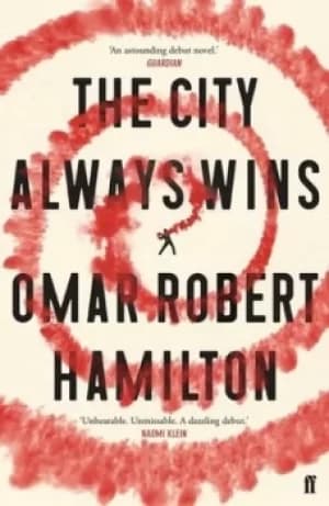 The city always wins by Omar Robert Hamilton