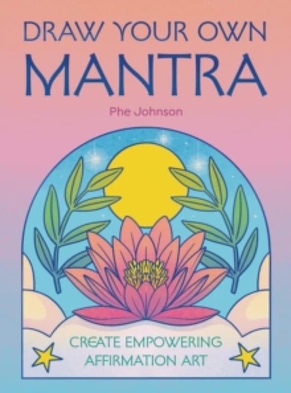 Draw Your Own Mantra. Paperback. By Phe Johnson Books