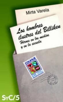 Hombres Ilustres Del Billiken Los Heroes En Los Medios Y En La Escuela by Mirta Varela Paperback