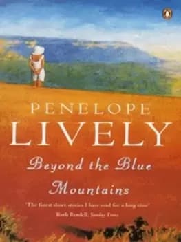 Beyond the blue mountains by Penelope Lively
