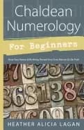 chaldean numerology for beginners how your name and birthday reveal your tr