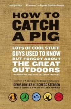 How to catch a pig by Denis Boyles