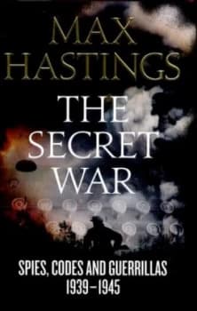 The Secret War by Max Hastings Hardback