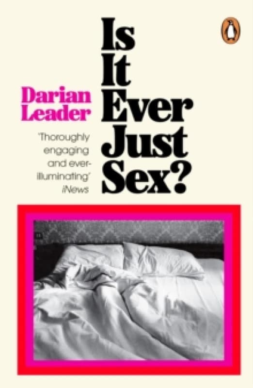 Is It Ever Just Sex?. Paperback. By Darian Leader Books