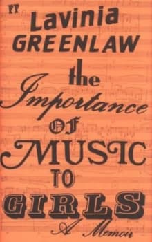 The Importance of Music to Girls by Lavinia Greenlaw Hardback
