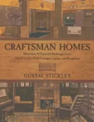 craftsman homes more than 40 plans for building classic arts and crafts sty