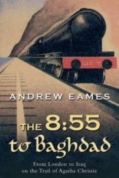 The 8 55 to Baghdad by Andrew Eames Paperback