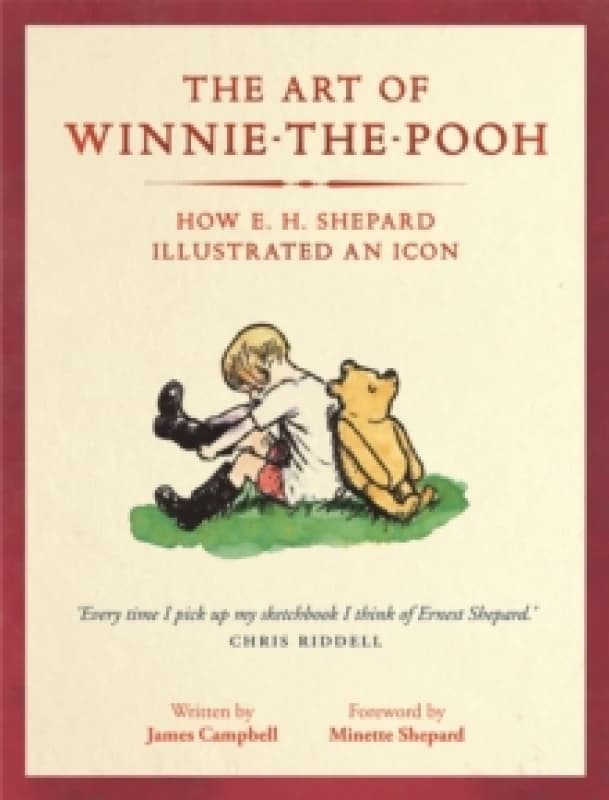 The Art of Winnie-the-Pooh : How E. H. Shepard Illustrated an Icon Paperback / softback