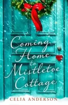 Coming home to Mistletoe Cottage - Celia Anderson - Paperback - Used