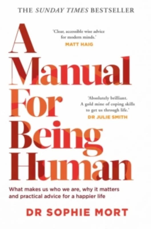 A Manual for Being Human : THE SUNDAY TIMES BESTSELLER Paperback / softback
