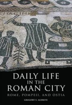 Daily Life in the Roman City by Gregory S. Aldrete Book