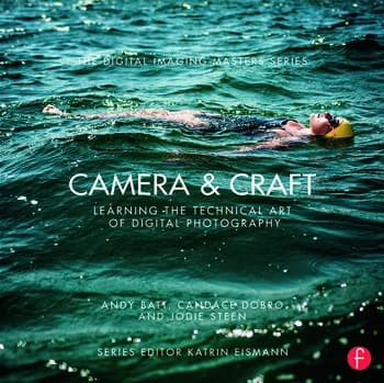 Camera & Craft: Learning the Technical Art of Digital Photography(The Digital Imaging Masters Series)