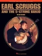 earl scruggs and the 5 string banjo revised and enhanced edition