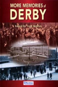 More Memories of Derby by Tony Bowler Hardback